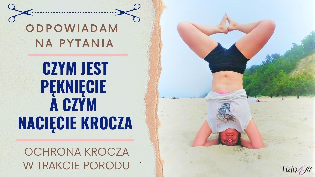 Czym jest nacięcie a czym pęknięcie krocza