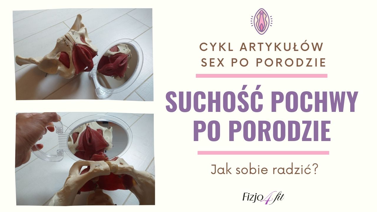 Suchość pochwy po porodzie